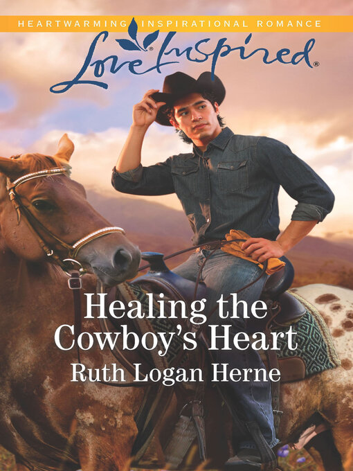 Title details for Healing the Cowboy's Heart by Ruth Logan Herne - Wait list